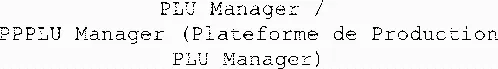 Plu Manager / Ppplu Manager (Plateforme De Production Plu Manager) est une marque déposée par AGE DVT