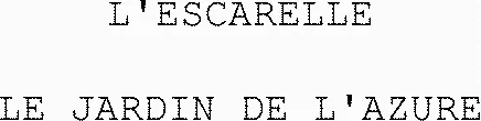 L'escarelle Le Jardin De L'azure est une marque déposée par L'ESCARELLE DIFFUSION
