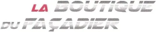 La Boutique Du Façadier est une marque déposée par 2C DISTRIBUTION