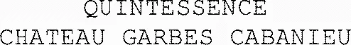Quintessence Chateau Garbes Cabanieu est une marque déposée par VIGNOBLES HERVE DAVID