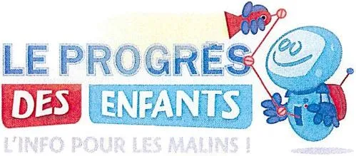 Le Progres Des Enfants L'info Pour Les Malins! est une marque déposée par GROUPE PROGRES SA