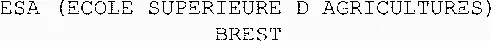 Esa (Ecole Superieure D Agricultures) Brest est une marque déposée par ASSOCIATION GROUPE ESA (GROUPE ESA)