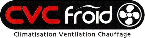 Cvc Froid Climatisation Ventilation Chauffage est une marque déposée par CVC FROID