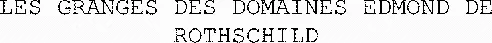 Les Granges Des Domaines Edmond De Rothschild est une marque déposée par EXPLOIT VINICOLE EDMOND ROTHSCHILD (EVER)