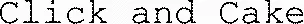 Click And Cake est une marque déposée par CLICK AND CAKE