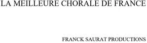 La Meilleure Chorale De France Franck Saurat Productions est une marque déposée par FRANCK SAURAT PRODUCTIONS