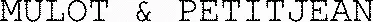 Mulot & Petitjean est une marque déposée par PAIN D'EPICES MULOT ET PETITJEAN (MULOT ET PETITJEAN)