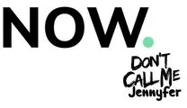 Now Don't Call Me Jennyfer est une marque déposée par STOCK J BOUTIQUE JENNYFER (JENNYFER)