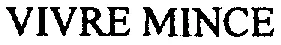 Vivre Mince est une marque déposée par PROGRESS (PROGRESS E MATERIAL)