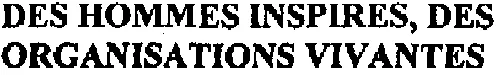 Des Hommes Inspires, Des Organisations Vivantes est une marque déposée par ALGOE (ALDEV)