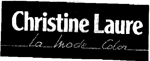 Christine Laure La Mode Color est une marque déposée par LES CREATIONS LTN (Christine Laure)