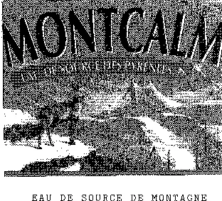 Montcalm-Eau De Source Des Pyrenees Eau De Source De Montagne est une marque déposée par SOCIETE D'EXPLOITATION DES EAUX DU MONTCALM (Saint Amand)