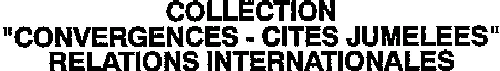 Collection Convergences Cites Jumelees Realisations Internationales est une marque déposée par GROUPE BUCEREP (BUCEREP)