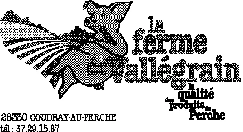La Ferme De Vallegrain La Qualite Des Produits Du Perche est une marque déposée par VALLEGRAIN DISTRIBUTION