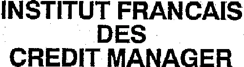 Institut Francais Des Credit Manager est une marque déposée par ASS FR DIRECTEURS CHEFS CREDI (AFDCC)