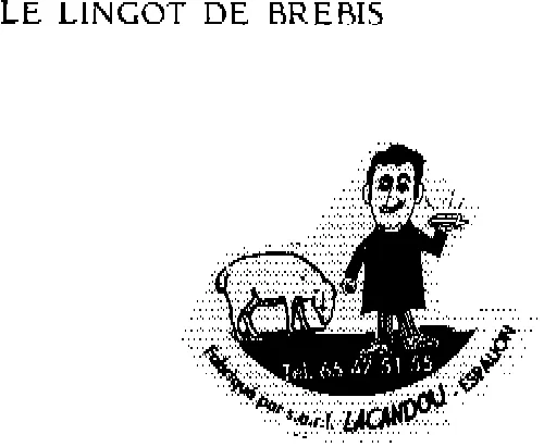 Le Lingot De Brebis est une marque déposée par SOCIETE FROMAGERE DE SEVERAC LE CHATEAU (SOFROSE)
