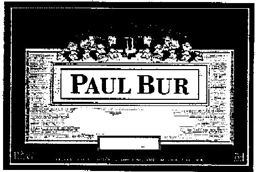 Paul Bur est une marque déposée par SOREVI SOCIETE REUNIE DES VINS (J DORSEN-CHEVALIERS MALTE...)