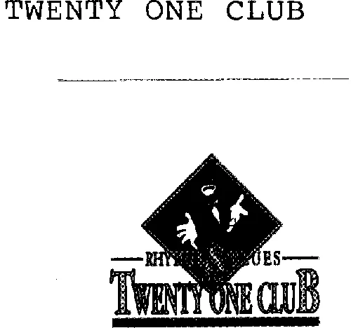Rhythm & Blues Twenty One Club est une marque déposée par PUB OPERA (AMERICAN DREAM)