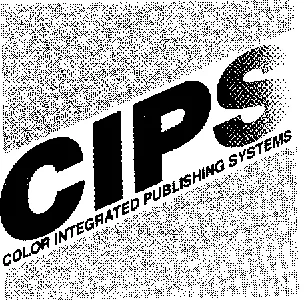 Cips Color Integrated Publishing Systems est une marque déposée par COLOR INTEGRATED PUBLISHING SYSTEMS (CIPS)