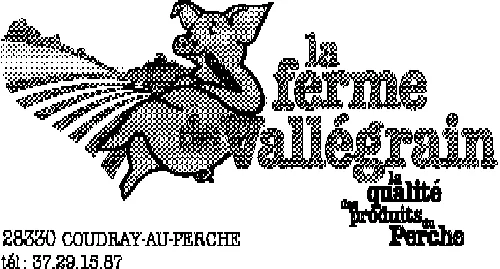 La Ferme De Vallegrain La Qualite Des Produits Du Perche est une marque déposée par VALLEGRAIN DISTRIBUTION