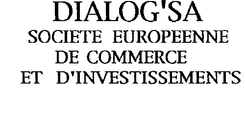Dialog'sa Societe Europeenne De Commerce Et D'investissements est une marque déposée par DIALOG'SA SOC EUROPEENNE COMMERCE INVEST (DIALOG ELECTRONIC SYSTEMS)