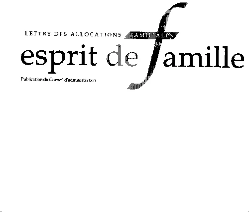 Lettre Des Allocations Familiales Esprit De Famille est une marque déposée par CAISSE D ALLOCATIONS FAMILIALES ESSONNE