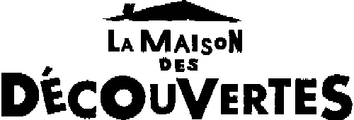 La Maison Des Decouvertes est une marque déposée par GROUPE PLAY BAC