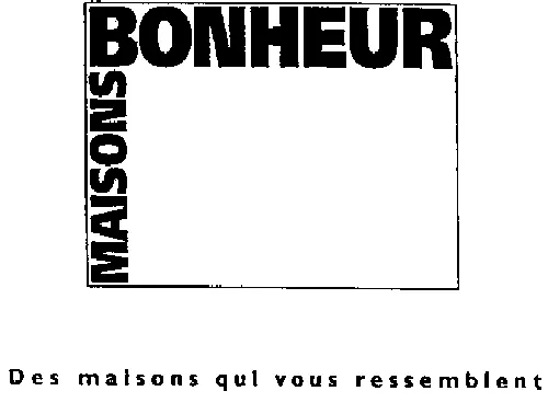 Maisons Bonheur Des Maisons Qui Vous Ressemblent est une marque déposée par ARTIS