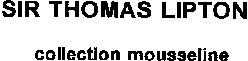 Sir Thomas Lipton Collection Mousseline est une marque déposée par FRALIB SOURCING UNIT