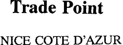 Trade Point Nice Cote D'azur est une marque déposée par WORLD TRADE CENTER NICE C A RIVIERA (WTC)
