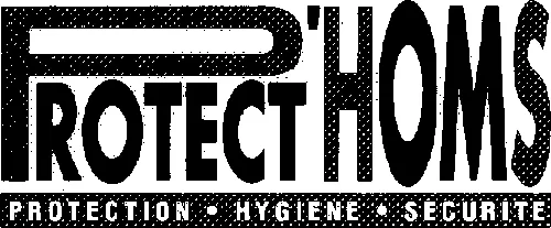 Protect'homs Protection-Hygiene-Securite est une marque déposée par PROTECT'HOMS