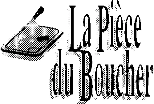 La Piece Du Boucher est une marque déposée par GUILERS DISTRIBUTION