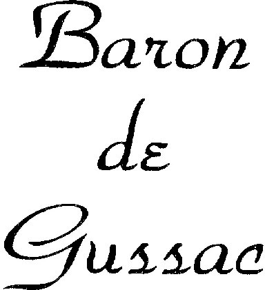 Baron De Gussac est une marque déposée par SOC NOUVELLE EXPLOITATION CAILLE VOSGES