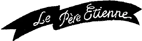 Le Pere Etienne est une marque déposée par FROMAGERIE DONGE