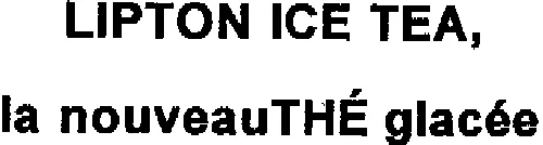 Lipton Ice Tea, La Nouveauthe Glacee est une marque déposée par FRALIB SOURCING UNIT