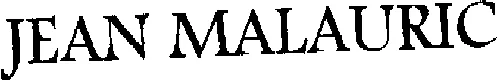 Jean Malauric est une marque déposée par JEL DIFFUSION
