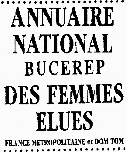 Annuaire National Bucerep Des Femmes Elues France Metropolitaine Et Dom Tom est une marque déposée par GROUPE BUCEREP (BUCEREP)