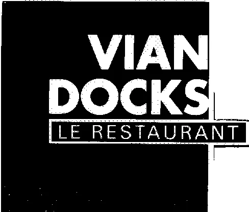 Vian Docks Le Restaurant est une marque déposée par HOLDING BAJEN
