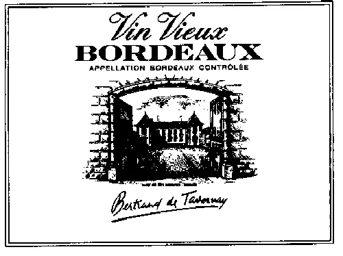 Vin Vieux Bordeaux Bertrand De Tavernay est une marque déposée par BERTRAND DE TAVERNAY (RVC)