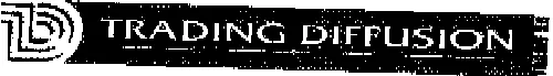 Td Trading Diffusion Tardif est une marque déposée par TRADING DIFFUSION (TRADIF SA)