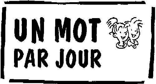 Un Mot Par Jour est une marque déposée par GROUPE PLAY BAC