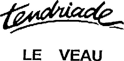 Tendriade Le Veau est une marque déposée par TENDRIADE
