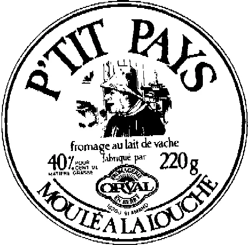 P'tit Pays Fromage Au Lait De Vache Moule A La Louche Fromagerie Orval est une marque déposée par FROMAGERIE D ORVAL