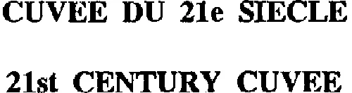Cuvee Du 21E Siecle 21St Century Cuvee est une marque déposée par VRANKEN-POMMERY MONOPOLE