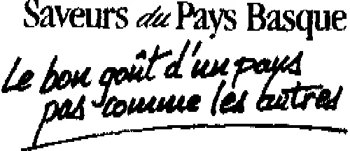 Saveurs Du Pays Basque Le Bon Gout D'un Pays Pas Comme Les Autres est une marque déposée par SOC D'EXPLOITATION PASCAL MASSONDE