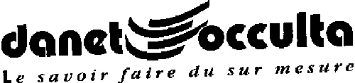 Danet Occulta Le Savoir Faire Du Sur Mesure est une marque déposée par ORMIHL DANET