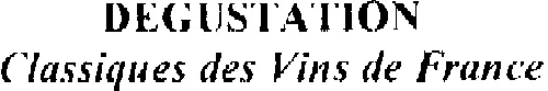 Degustation Classiques Des Vins De France est une marque déposée par CASTEL-VINS