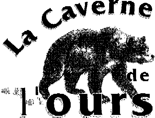 La Caverne De L'ours est une marque déposée par LA CAVERNE DE L OURS SARL (LA TANIERE ENCHANTEE)