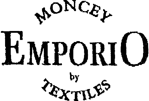 Emporio Moncey By Textiles est une marque déposée par MONCEY TEXTILES (NOUVEAUTES MONCEY)
