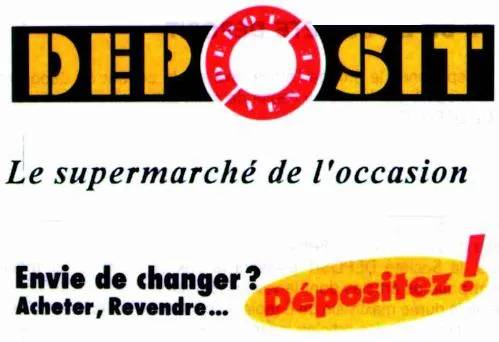Deposit Le Supermarche De L'occasion Envie De Changer? Acheter, Revendre...depositez! est une marque déposée par DEPOSIT